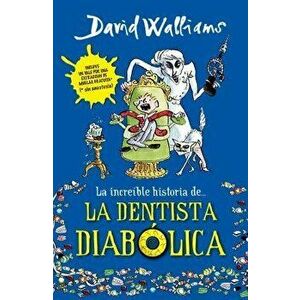 La Incre ble Historia De...La Dentista Diab lica / Demon Dentist, Paperback - David Walliams imagine