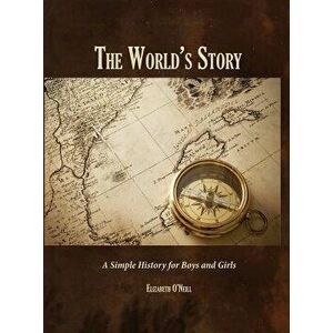 The World's Story, Hardcover - Elizabeth O'Neill imagine
