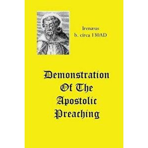 Demonstration of the Apostolic Preaching - Irenaeus imagine