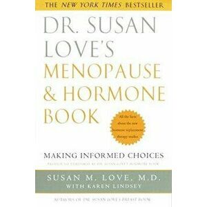 Dr. Susan Love's Menopause and Hormone Book: Making Informed Choices All the Facts about the New Hormone Replacement Therapy Studies, Paperback - Susa imagine