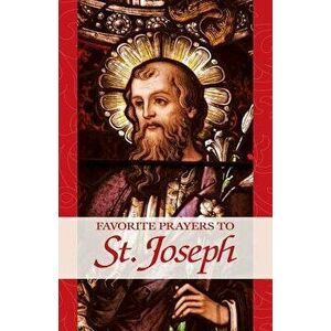 Favorite Prayers to St. Joseph, Paperback - Traditional Sources imagine