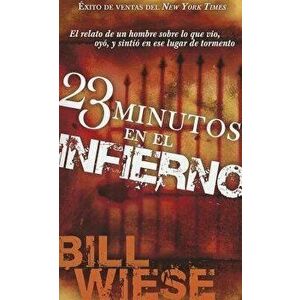 23 Minutos En El Infierno - Pocket Book, Paperback - Bill Wiese imagine