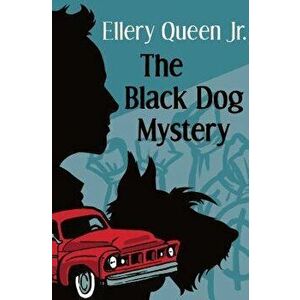 The Black Dog Mystery, Paperback - Ellery Queen imagine