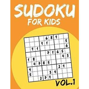 Sudoku for Kids: Sudoku Puzzle Books for Kids Age 6-10 (Easy to Hard) - Vol.1 (Suduku Book 9x9): Sudoku for Kids, Paperback - Mj Swc imagine
