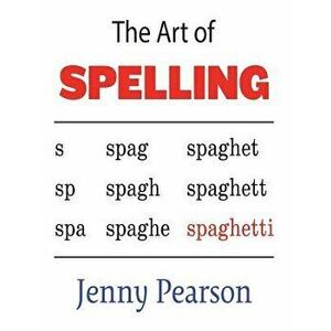 The Art of Spelling, Paperback - Jenny Pearson imagine