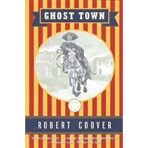 Ghost Town, Paperback - Robert Coover imagine