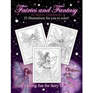 Fairies and Fantasy by Molly Harrison: Coloring for Adults and Older Fairy Lovers!, Paperback - Molly Harrison imagine