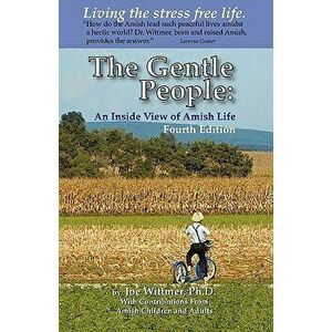The Gentle People: An Inside View of Amish Life, Paperback - Joe Wittmer imagine