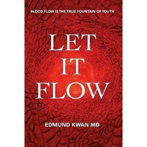 Let It Flow, Paperback - Edmund Kwan imagine