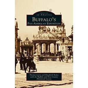 Buffalo's Pan-American Exposition, Hardcover - Thomas E. Leary imagine