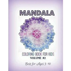 Mandala Coloring Book for Kids Volume #2: Best for Ages 3 to 10, Paperback - Kids World Coloring imagine