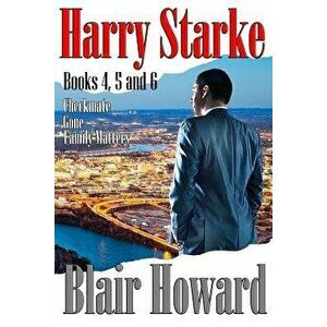 The Harry Starke Series: Books 4 -6, Paperback - Blair Howard imagine