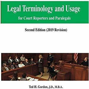 Legal Terminology and Usage: For Court Reporters and Paralegals, Paperback - Ted H. Gordon imagine