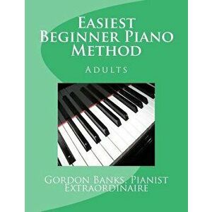 'easiest' Beginner Piano Method: Gordon Banks Method - MR Gordon Banks imagine