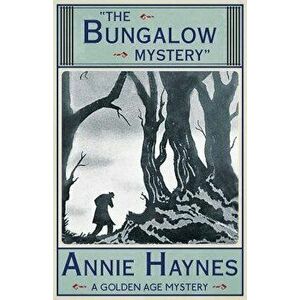 The Bungalow Mystery, Paperback - Annie Haynes imagine