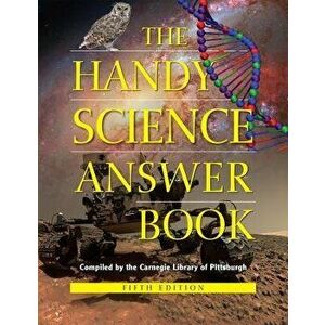 The Handy Science Answer Book, Paperback - The Carnegie Library of Pittsburgh imagine