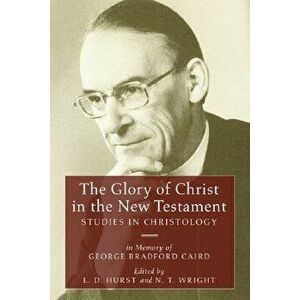The Glory of Christ in the New Testament, Paperback - L. D. Hurst imagine