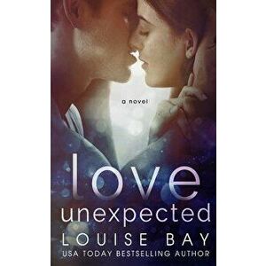 Love Unexpected, Paperback - Louise Bay imagine