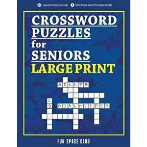 Crossword Puzzles for Seniors Large Print: Crossword Easy Puzzle Books, Paperback - Nancy Dyer imagine