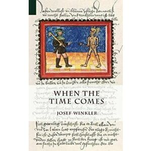 When the Time Comes, Paperback - Josef Winkler imagine