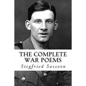 The Complete War Poems - Siegfried Sassoon imagine