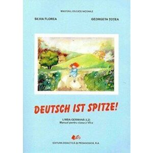 Limba germana L2. Manual pentru clasa a VII-a. Deutsch ist Spitze! - Silvia Florea, Georgeta Totea imagine