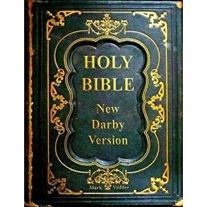 Holy Bible New Darby Version, Paperback - Mark Vedder imagine