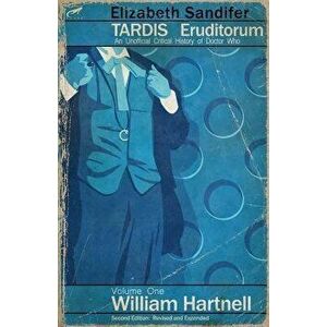 TARDIS Eruditorum - An Unofficial Critical History of Doctor Who Volume 1: Willi, Paperback - Elizabeth Sandifer imagine