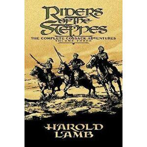 Riders of the Steppes, Paperback - Harold Lamb imagine