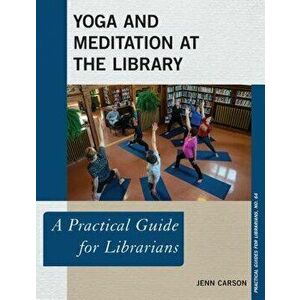 Yoga and Meditation at the Library, Paperback - Jenn Carson imagine
