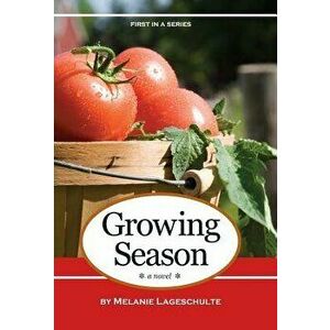 Growing Season, Hardcover - Melanie Lageschulte imagine