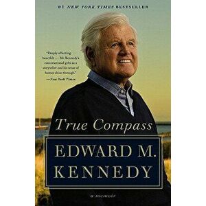 True Compass, Paperback - Edward M. Kennedy imagine