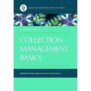 Collection Management Basics, 7th Edition, Paperback - Margaret Zarnosky Saponaro imagine