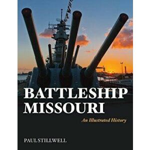 Battleship Missouri: An Illustrated History, Paperback - Paul Stillwell imagine