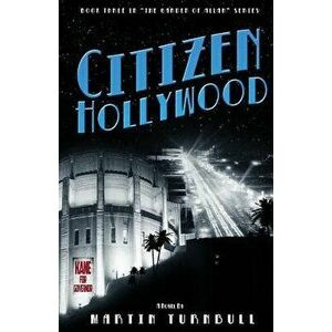Citizen Hollywood: A Novel of Golden-Era Hollywood, Paperback - Martin Turnbull imagine