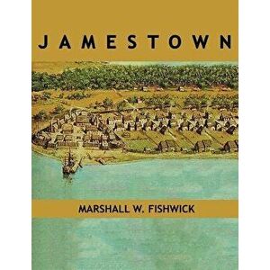 Jamestown, Paperback - Marshall W. Fishwick imagine