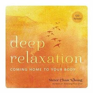 Deep Relaxation: Coming Home to Your Body, Hardcover - Chan Khong imagine