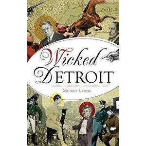 Wicked Detroit, Hardcover - Mickey Lyons imagine