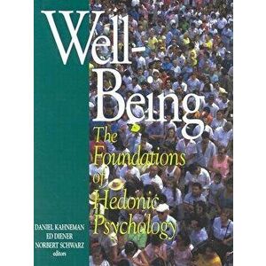 Well-Being: Foundations of Hedonic Psychology: Foundations of Hedonic Psychology, Paperback - Daniel Kahneman imagine