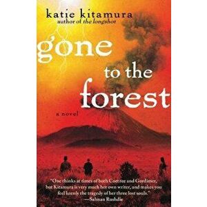 Gone to the Forest, Paperback - Katie Kitamura imagine