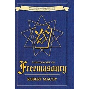 A Dictionary of Freemasonry, Hardcover - Robert Macoy imagine