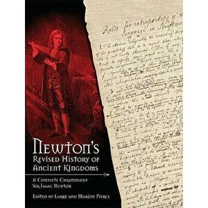 Newton\'s Revised History of Ancient Kingdoms, Hardcover - Isaac Newton imagine