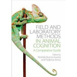 Field and Laboratory Methods in Animal Cognition, Paperback - Nereida Bueno-Guerra imagine