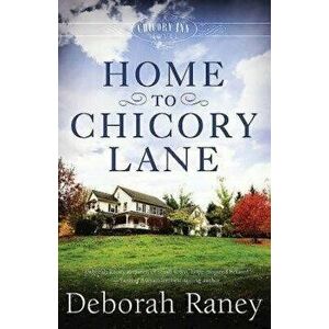 Home to Chicory Lane, Paperback - Deborah Raney imagine