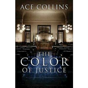 The Color of Justice, Paperback - Ace Collins imagine