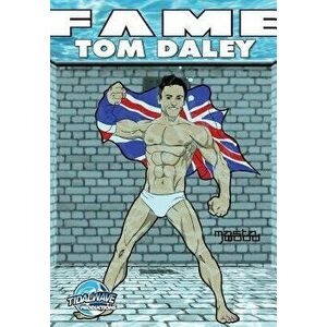 Fame: Tom Daley, Paperback - Michael Troy imagine