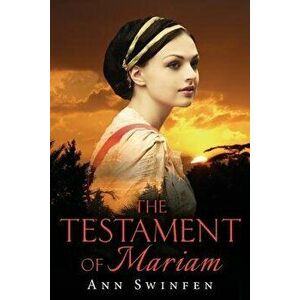 The Testament of Mariam, Paperback - Ann Swinfen imagine