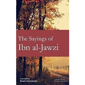 The Sayings of Ibn al-Jawzi, Paperback - Ikram Hawramani imagine