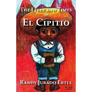 The Lives and Times of El Cipitio - Randy Jurado Ertll imagine