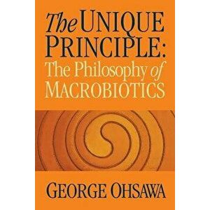 The Unique Principle, Paperback - George Ohsawa imagine